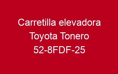 Carretilla elevadora Toyota Tonero 52-8FDF-25