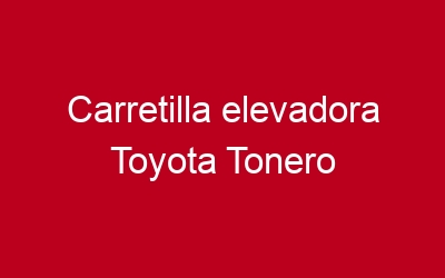 Carretilla elevadora Toyota Tonero